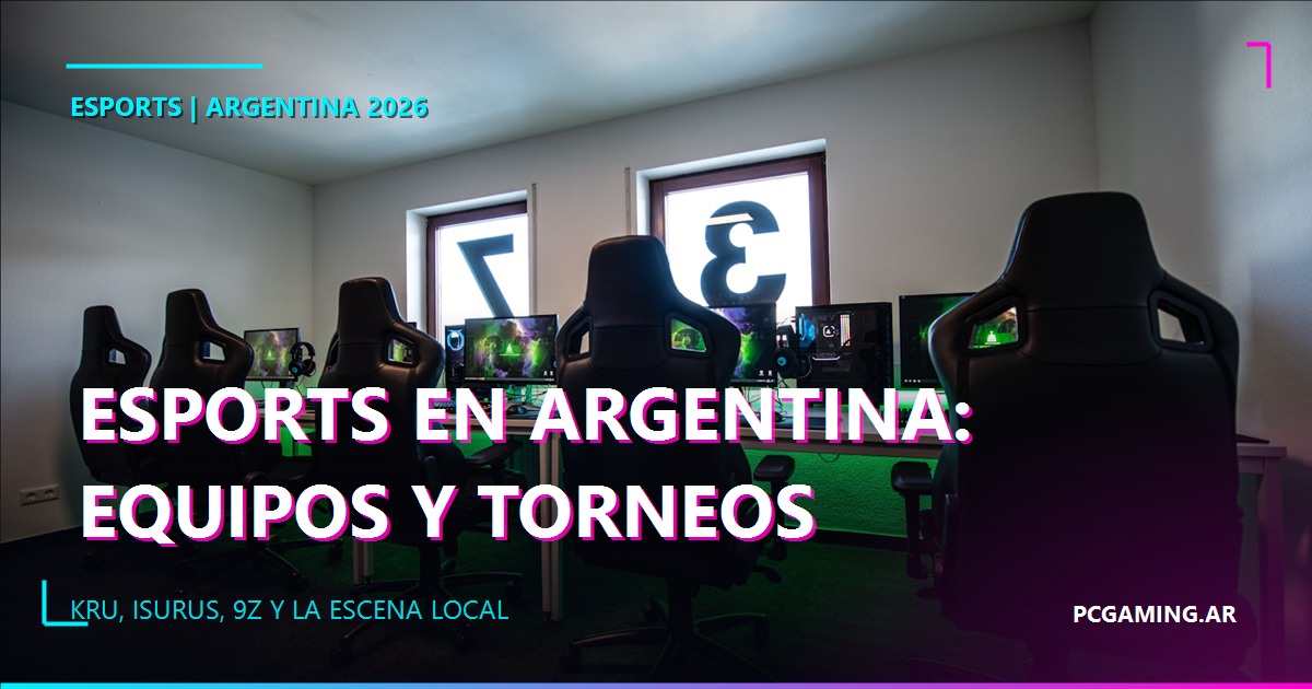 Esports en Argentina 2026: equipos, torneos y la escena local