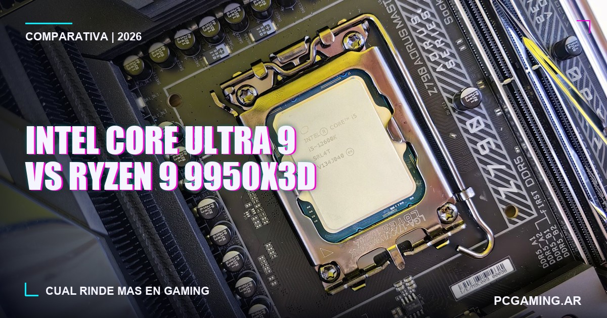 Intel Core Ultra 9 vs Ryzen 9 9950X3D: cuál rinde más en gaming en 2026