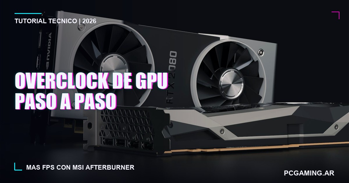 Cómo hacer overclock a tu placa de video paso a paso con MSI Afterburner