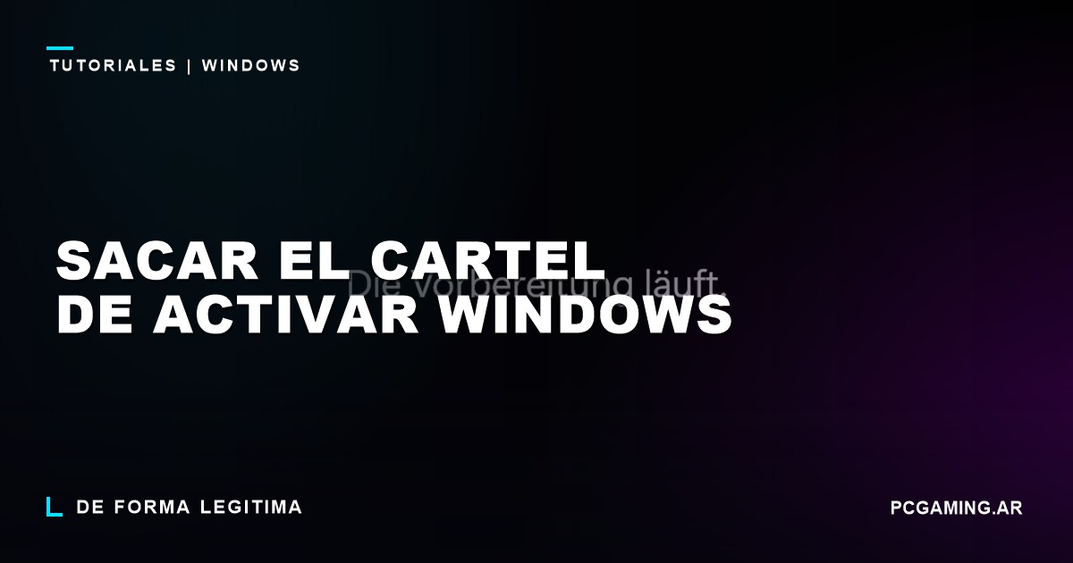 Como sacar el cartel de Activar Windows de forma legitima
