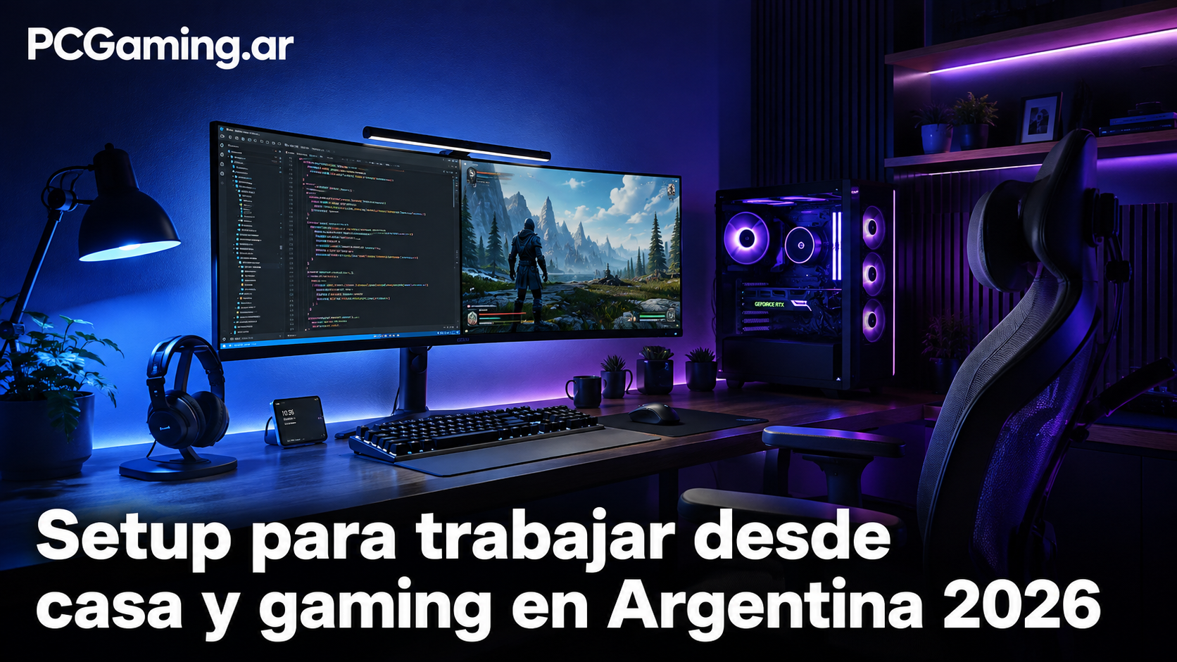Setup para trabajar desde casa y gaming en Argentina 2026: cómo armar el escritorio perfecto