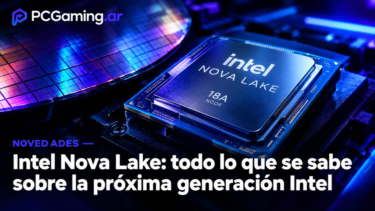 Intel Nova Lake: todo lo que se sabe sobre la próxima generación de procesadores Intel