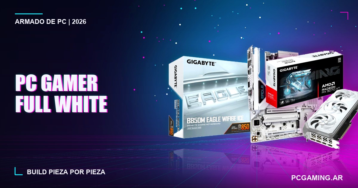 PC gamer blanca en Argentina 2026: build full white pieza por pieza