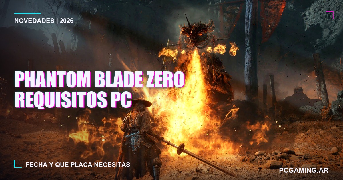 Phantom Blade Zero en PC: fecha de lanzamiento, requisitos y qué placa de video necesitás